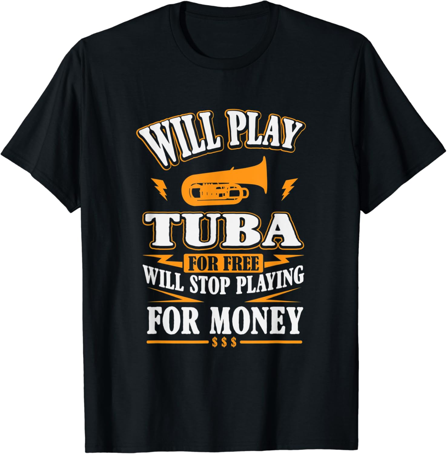 Tuba Will Play For Free Funny Gift TShirt Amazon.co.uk Fashion